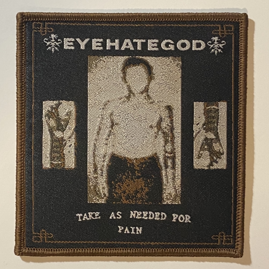 Take as Needed Patch - EyeHateGod Online Store